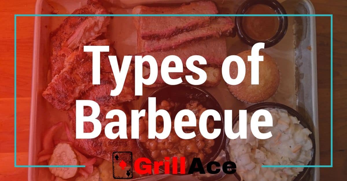 Types of Barbecue: Each Delicious in their Own Right